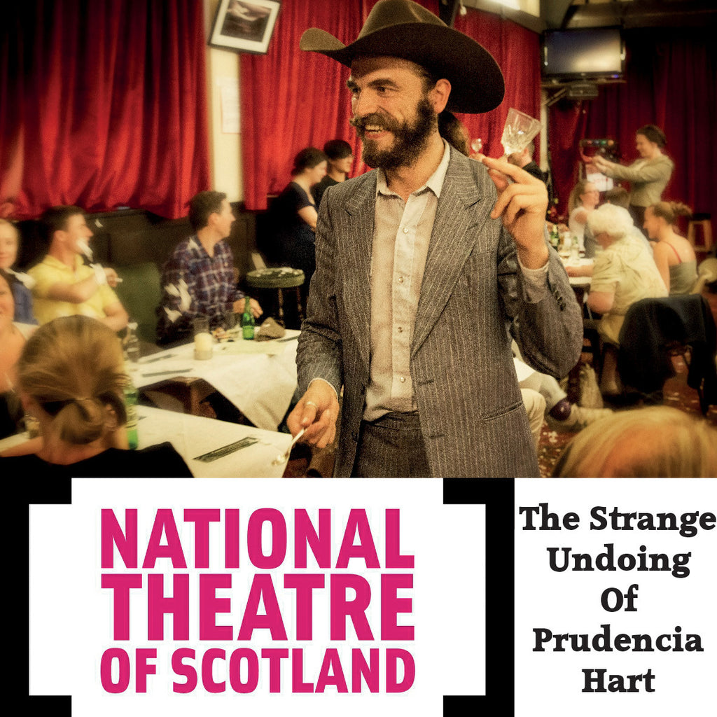 The National Theatre of Scotland presents The Strange Undoing of Prudencia Hart - 31st May 2016