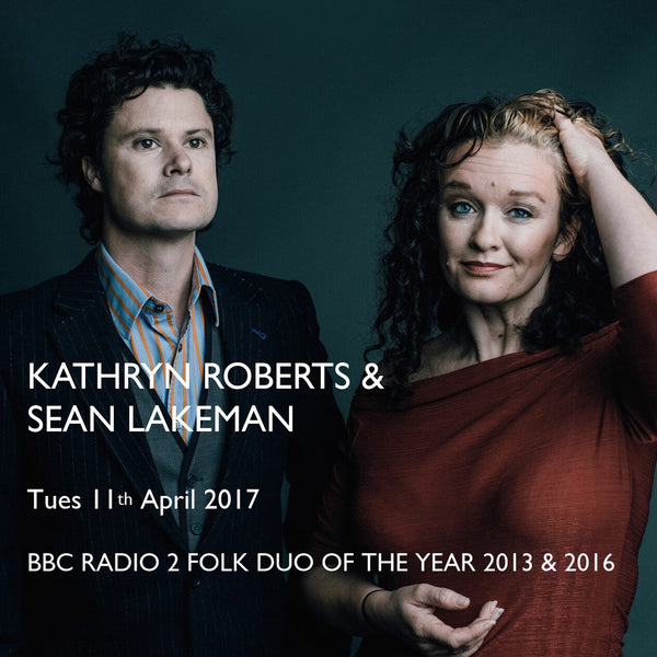 Kathryn Roberts & Sean Lakeman - 11th April 2017