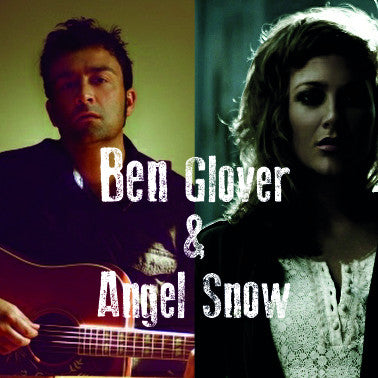 Double Bill: Ben Glover and Angel Snow 5th March 2015