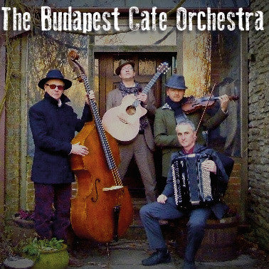 The Budapest Cafe Orchestra - Weds 27th May 2015