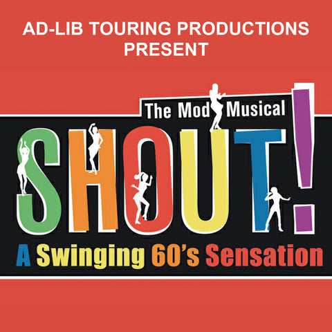 Ad-Lib present 'Shout! The Mod Musical' 30th June/1st July 2015