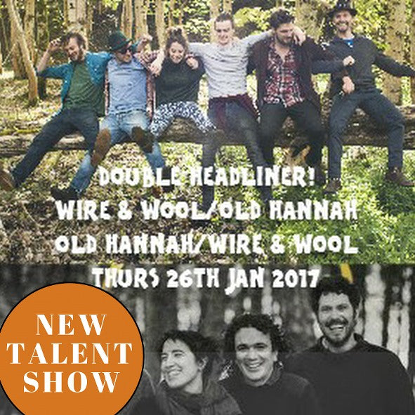 Wire & Wool and Old Hannah - Thurs 26th Jan 2017